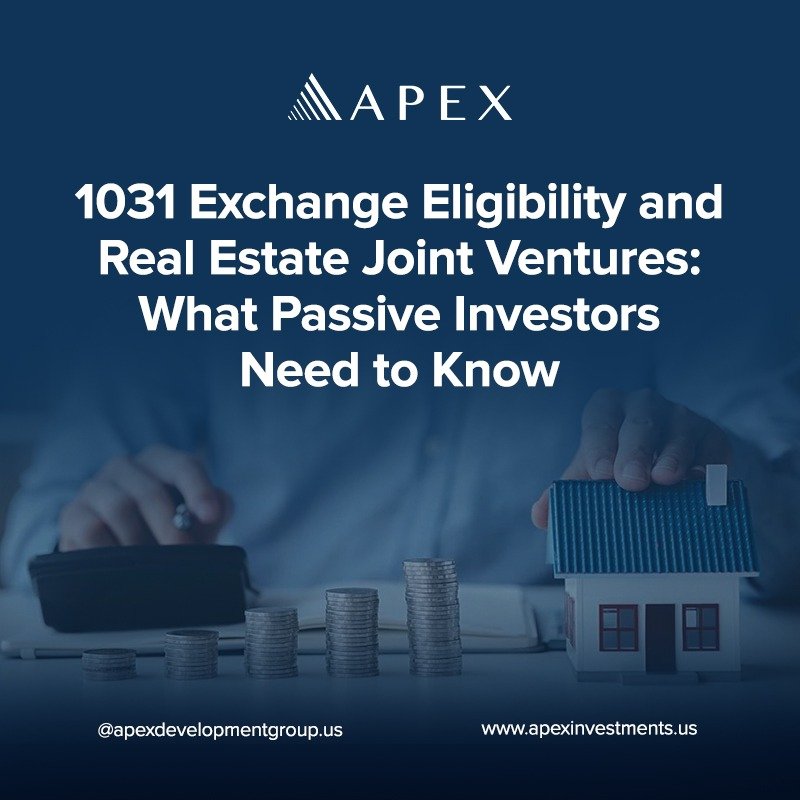 1031 Exchange Eligibility and Real Estate Joint Ventures: What Passive Investors Need to Know