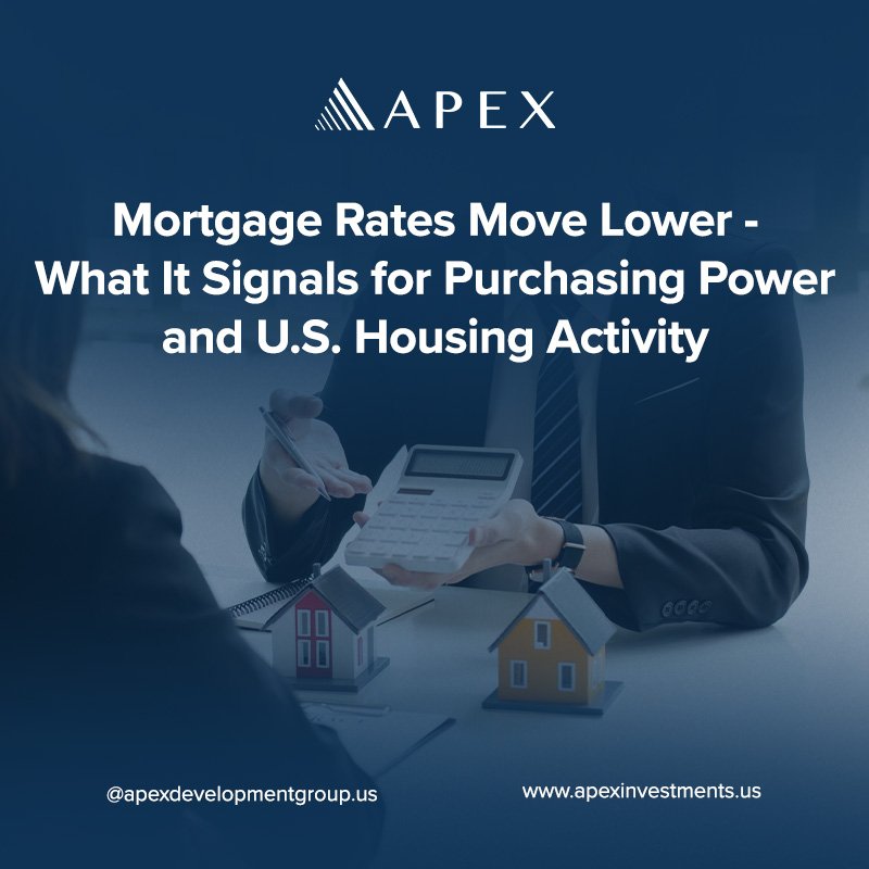 Mortgage Rates Move Lower – What It Signals for Purchasing Power and U.S. Housing Activity