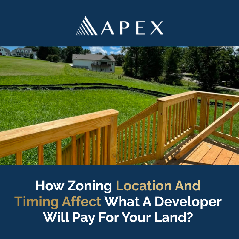 How Zoning Location And Timing Affect What A Developer Will Pay For Your Land